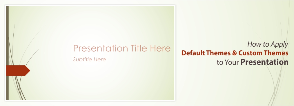 How to Apply Default Themes and Custom Themes to Your Presentation [PowerPoint Tutorial Chapter 2]