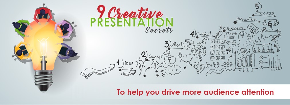 9 Creative Presentation Secrets To Help You Drive More Audience Attention