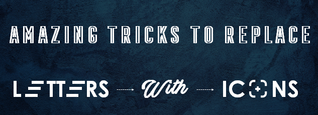 5 Amazing Typography Tricks To Replace Letters With Icons For Better Engagement